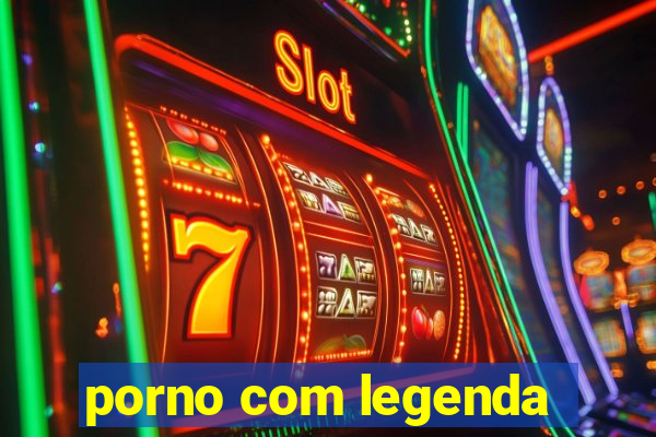 porno com legenda
